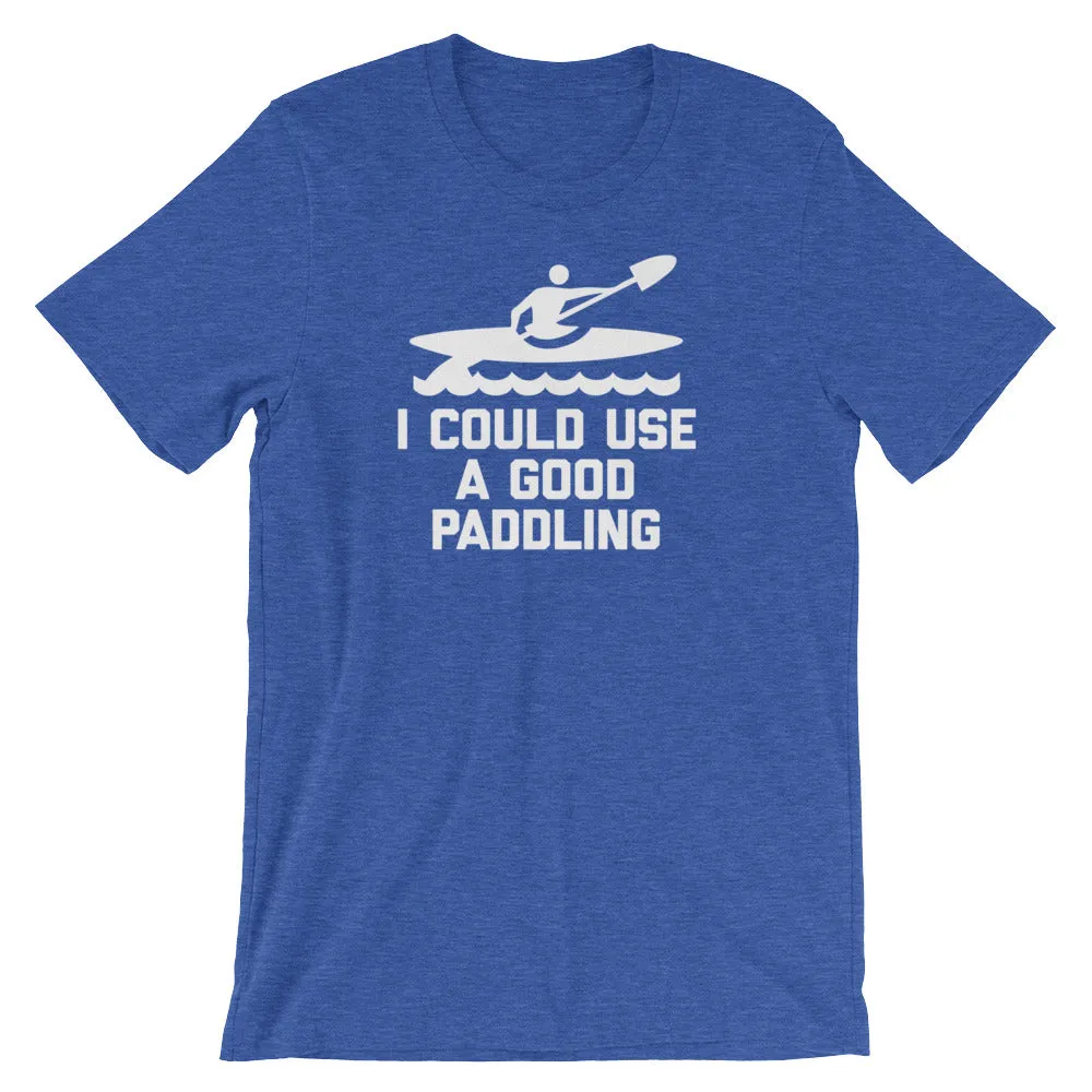 I Could Use A Good Paddling T-Shirt (Unisex)