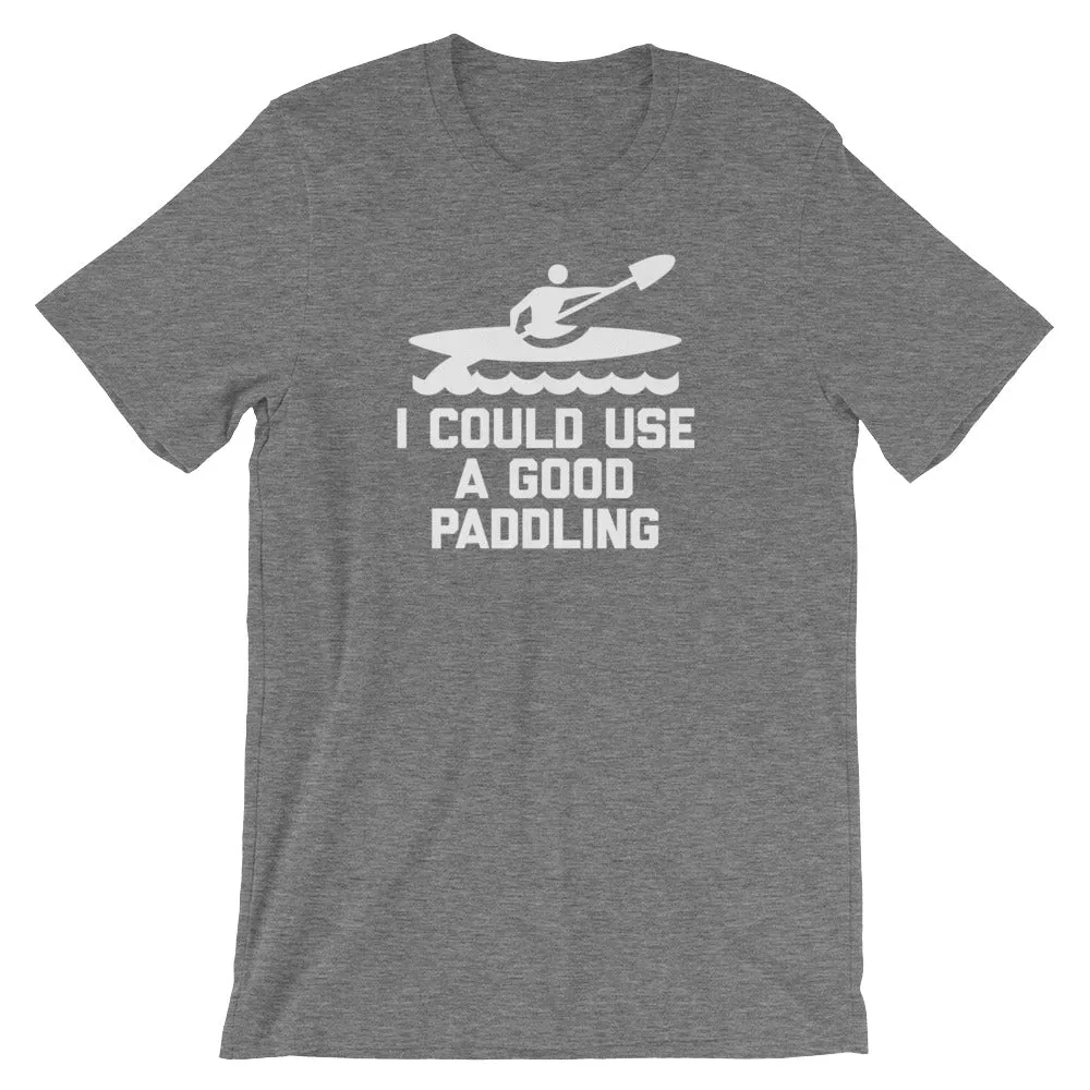 I Could Use A Good Paddling T-Shirt (Unisex)