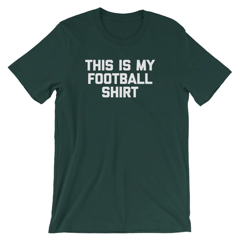 This Is My Football Shirt T-Shirt (Unisex)